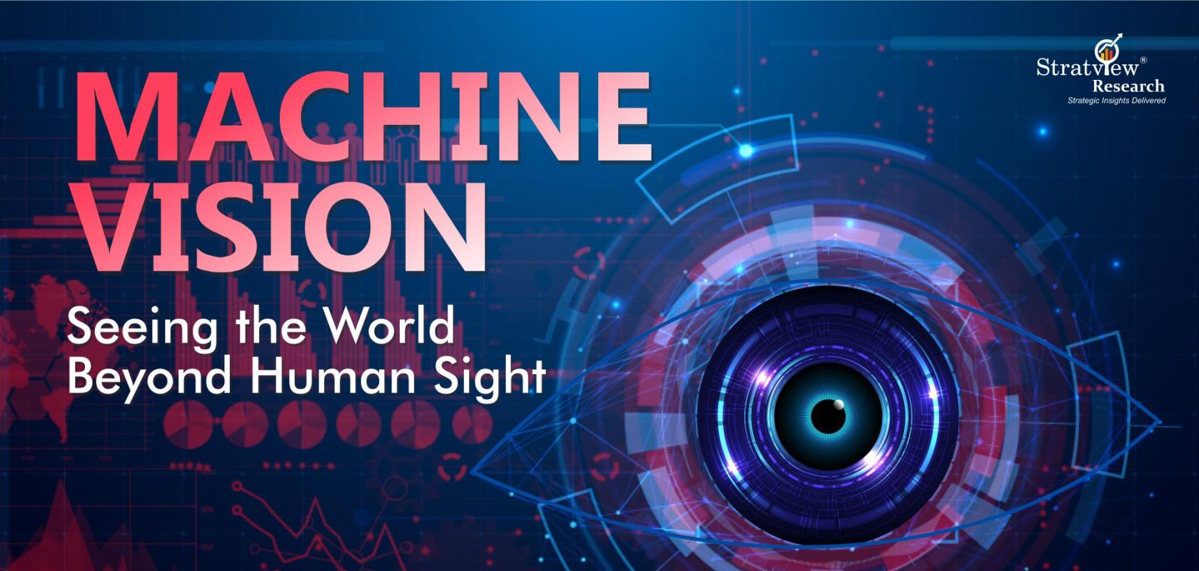 “The global market for machine vision is expected to pass $20bn by 2030” reports Stratview Research