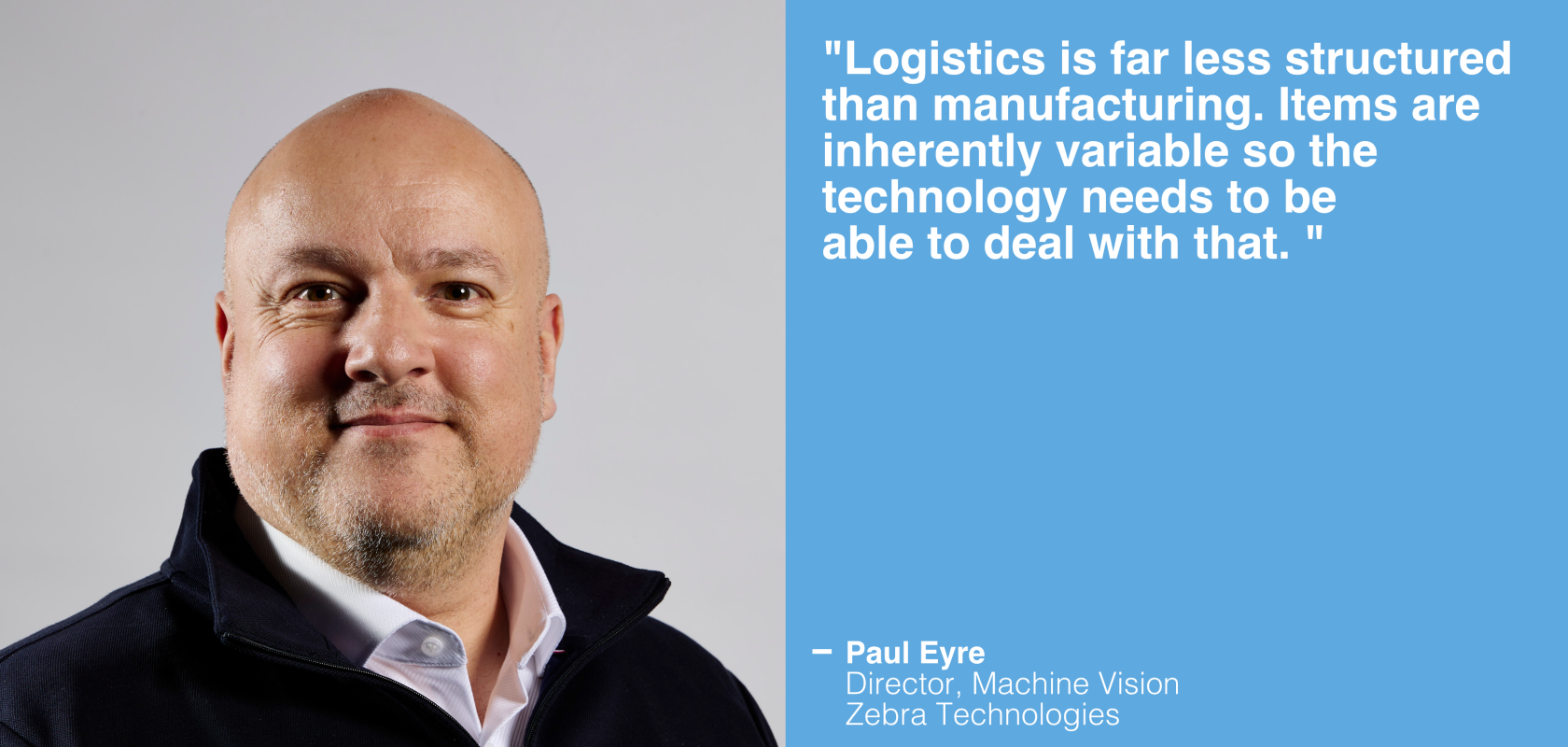 Paul Eyre – Director, Machine Vision, Zebra Technologies